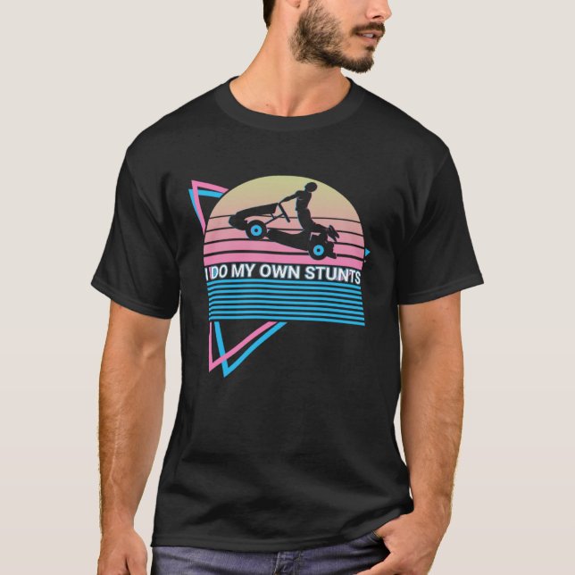Go Kart Racing Go Kart Racer Retro I Do My Own Stu T-Shirt (Front)
