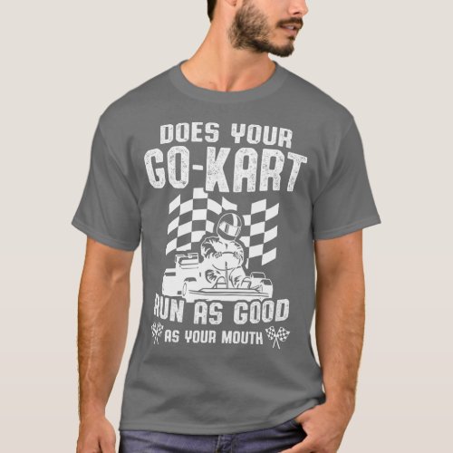 Go Kart Racing Good As Mouth Karting GoCart Racer  T_Shirt