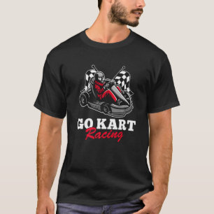 Go Kart Racing Kart Racer Gokart Racetrack Race T-Shirt