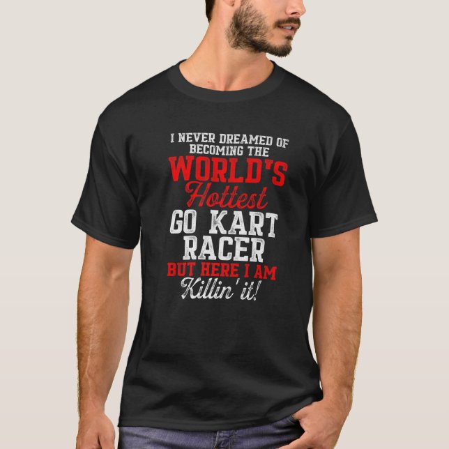 Go Kart Racing Karting Go-Cart Racer T-Shirt (Front)