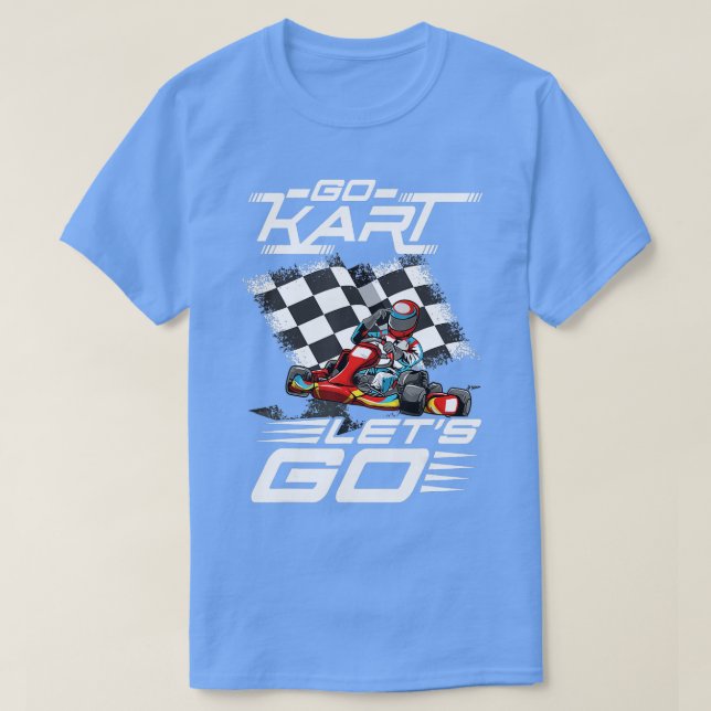 Go Kart Racing  Lets Race  T-Shirt (Design Front)