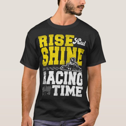 Go Kart Rise And Shine Racing Time Vintage T_Shirt