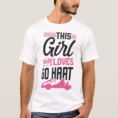 Go Kart This Girl Loves Go Kart Girl Female T_Shirt