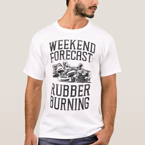 Go Kart Weekend Forecast Rubber Burning Vintage T_Shirt