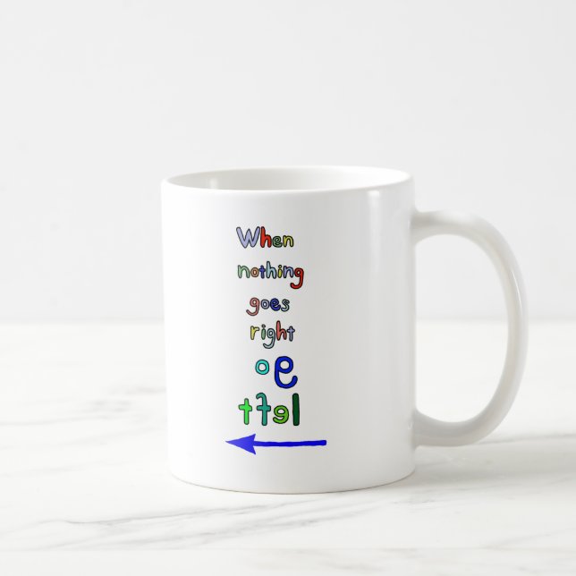 Go Left Funny Inspirational Mug Mirror Letters (Right)
