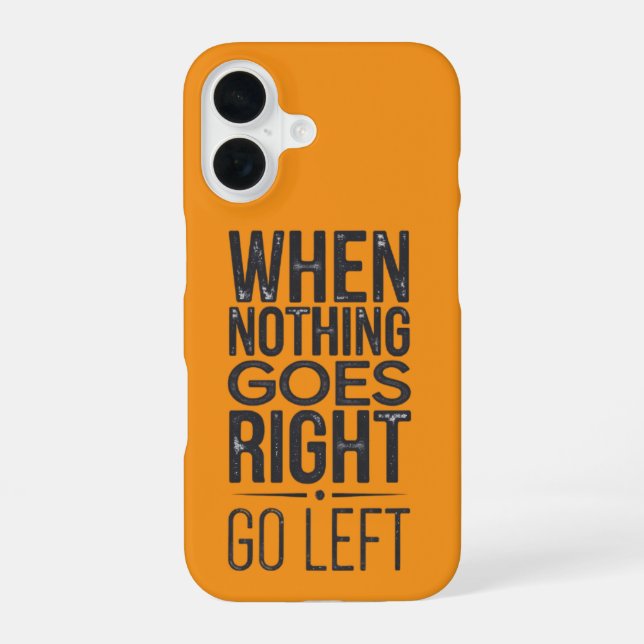 Go Left Motivational Quote Mobile Case (Back)