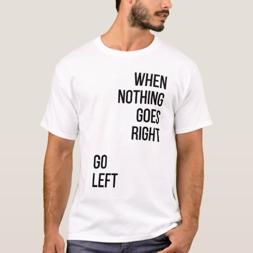 Go left typography T_Shirt