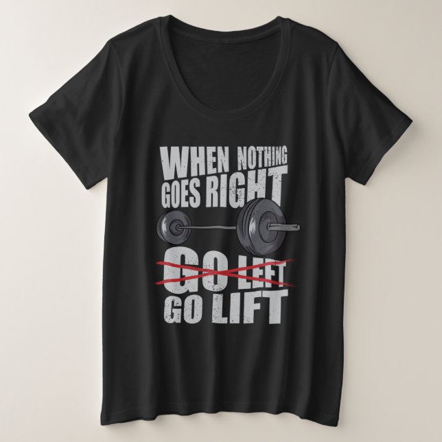 Go Lift  Gym Workout Plus Size T-Shirt (Design Front)