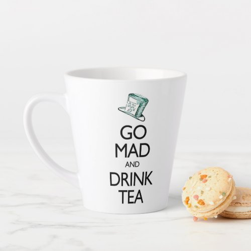 Go Mad and Drink Tea Cup