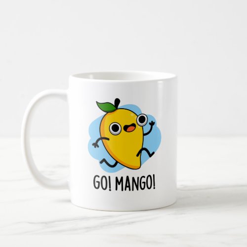 Go Man Go Funny Fruit Mango Pun Coffee Mug