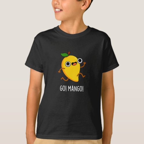 Go Man Go Funny Fruit Mango Pun Dark BG T_Shirt