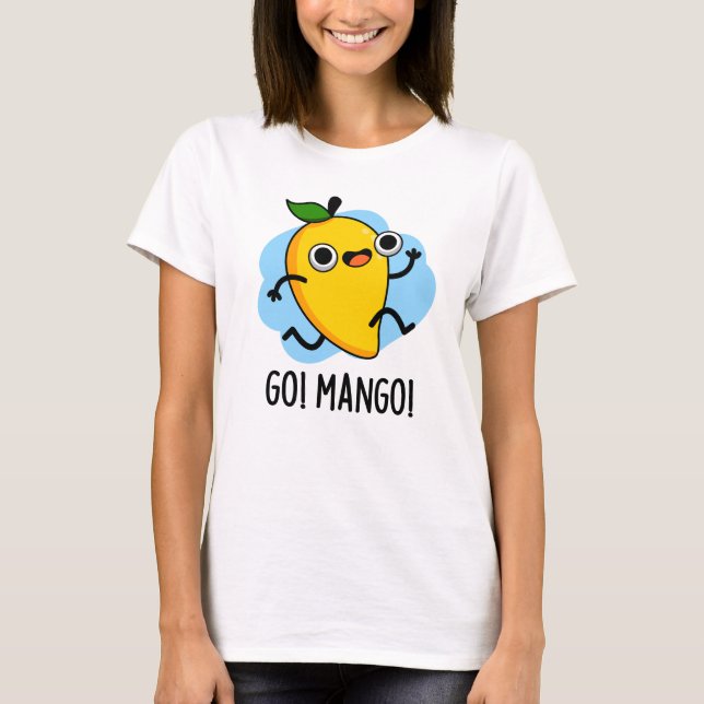 Go Mango Funny Running Mango Pun  T-Shirt (Front)