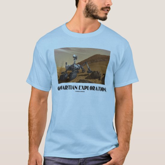 Go Martian Exploration! (Mars Rover Curiosity) T-Shirt