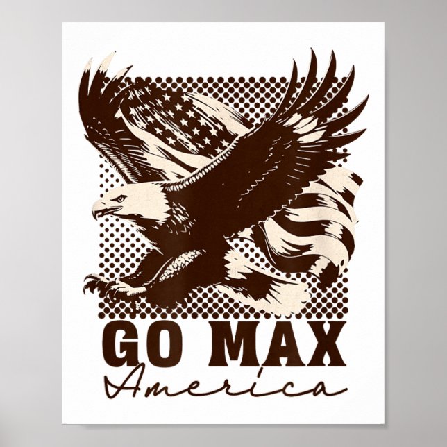 Go Max Shirt! Go Max Go Big! Or Go Home Go Max!  Poster (Front)