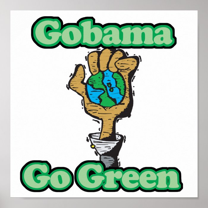 Go Obama Go Green Posters