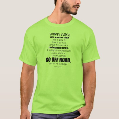 Go off road  Your soul will thank you T_Shirt