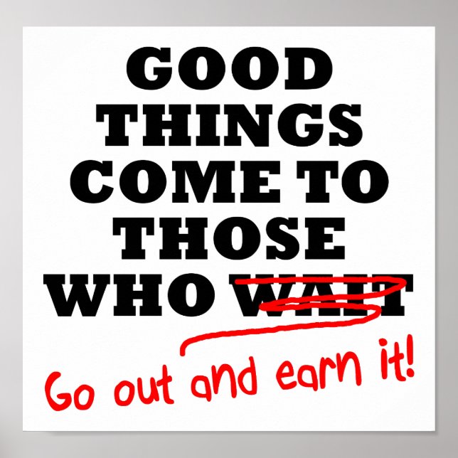 Go Out and Earn It Funny Poster (Front)