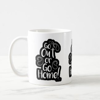  Go Out Or Home Funny Adventure Fun Motto