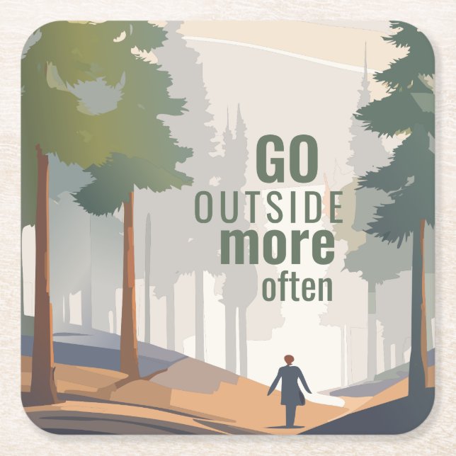 Go Outside for Walks in Forests of Trees Reminder Square Paper Coaster (Front)