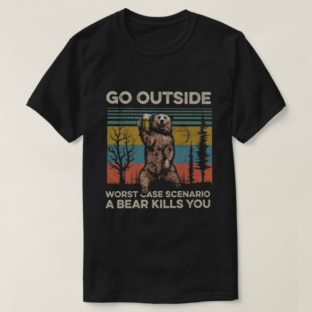 Go Outside In Worst Case Scenario T-Shirt (Design Front)
