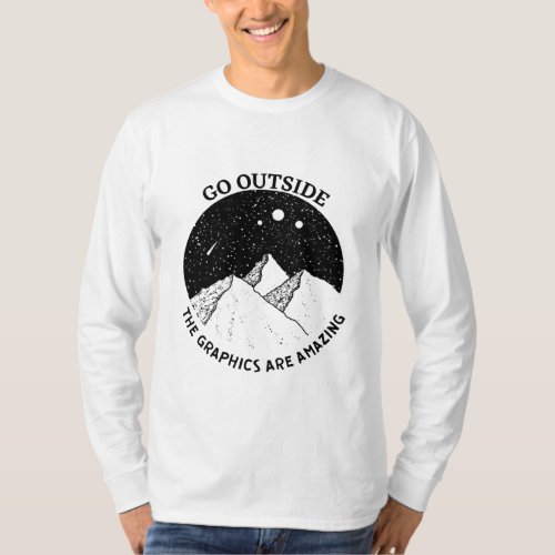 go outside the graphics are amazing vintage nature T_Shirt