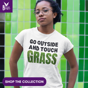 GO OUTSIDE TOUCH GRASS Funny Humor T-Shirt