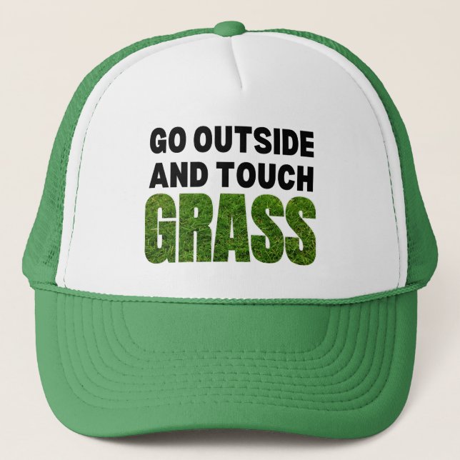 GO OUTSIDE TOUCH GRASS Funny Humor Trucker Hat (Front)