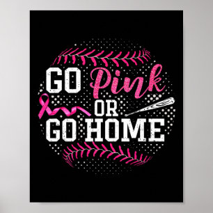 Go Pink Or Go Home Breast Cancer Softll  Poster