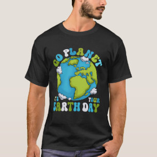 Go Planet It s your Earthday Groovy Planet Earth D T-Shirt
