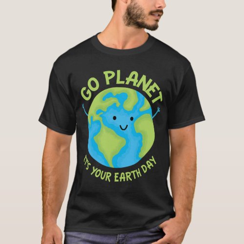Go Planet Its Your Birthday Kawaii Cute Earth Day  T_Shirt