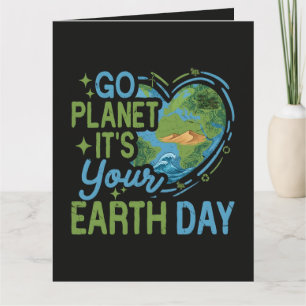 Go Planet It's Your Earth Day Card