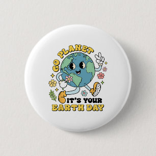 Go Planet Its Your Earth Day Climate Change Scienc Button