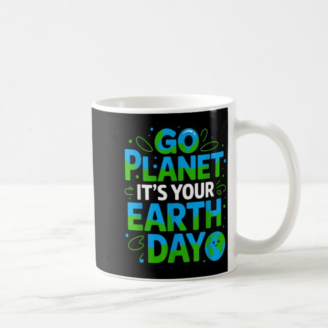 Go Planet Its Your Earth Day Eco-friendly Design  Coffee Mug (Right)