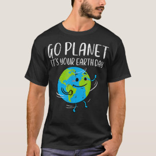 Go Planet Its Your Earth Day Environmentalist Men T-Shirt