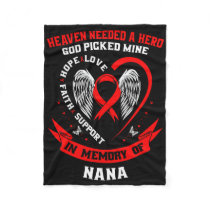 Go Red Heaven Needed A Hero God Picked My Nana Hea Fleece Blanket