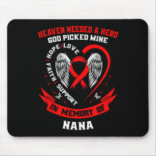 Go Red Heaven Needed A Hero God Picked My Nana Hea Mouse Pad