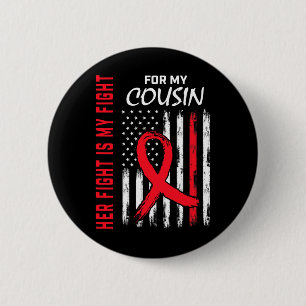 Go Red Her Fight Cousin Heart Disease Awareness Fl Button