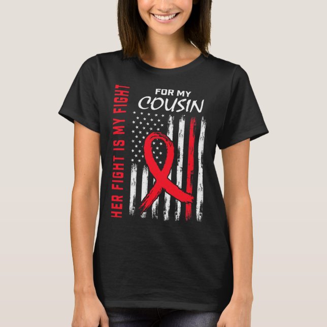 Go Red Her Fight Cousin Heart Disease Awareness Fl T-Shirt (Front)