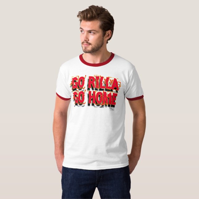 Go Rilla Go Home T-Shirt (Front Full)