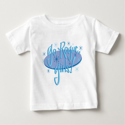 go_rogue_girls baby T_Shirt