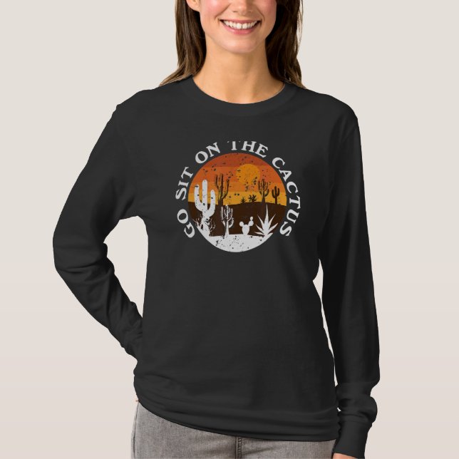 Go Sit On A Cactus  Plant Pots Cute Plant Gardenin T-Shirt (Front)