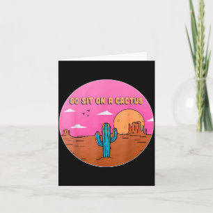 Go Sit On A Cactus Succulent Plant Gardening Desig Card