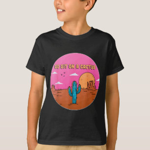 Go Sit On A Cactus Succulent Plant Gardening Desig T-Shirt