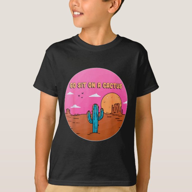 Go Sit On A Cactus Succulent Plant Gardening Desig T-Shirt (Front)