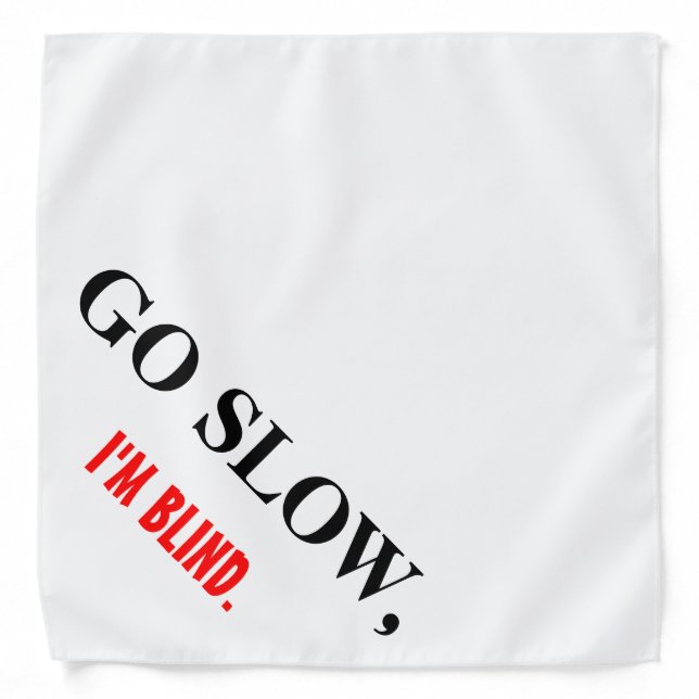 "Go Slow, I'm Blind" Dog Bandana (Front)