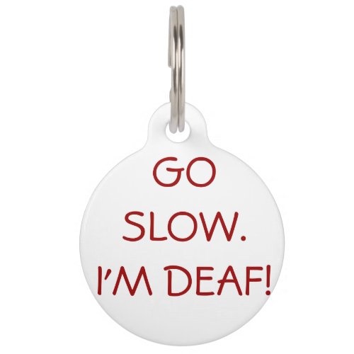 Go Slow Im Deaf Alert Dog Tag
