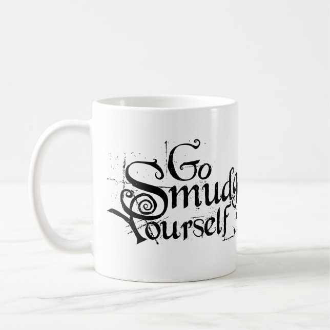 Go Smudge Yourself Coffee Mug (Left)