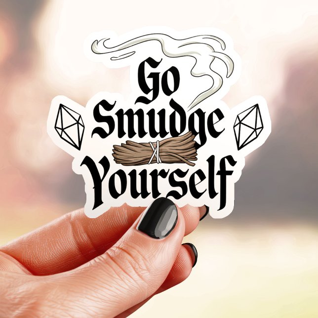 Go Smudge Yourself Funny Vinyl Sticker (Creator Uploaded)
