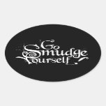 Go Smudge Yourself Oval Sticker