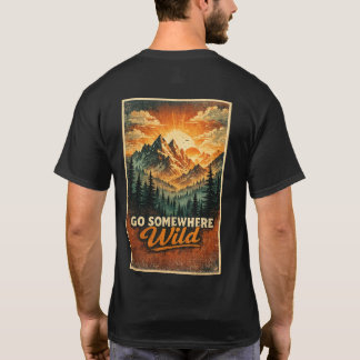 Go Somewhere Wild T-Shirt